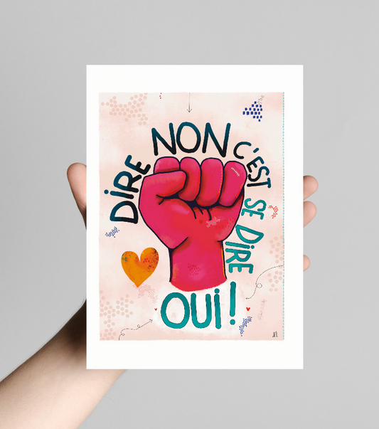 Affiche représentant une main qui a le poing serré. Et tout autour est écrit : Dire NON c'est se dire OUI